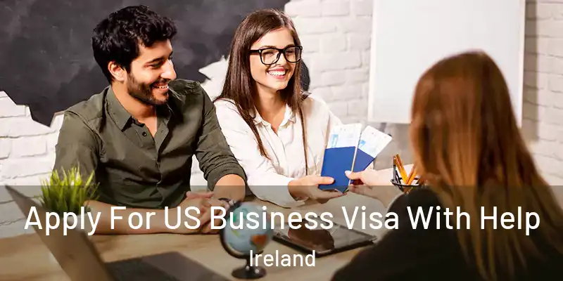  Apply For US Business Visa With Help Ireland