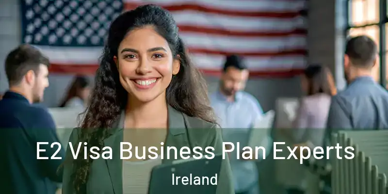  E2 Visa Business Plan Experts Ireland