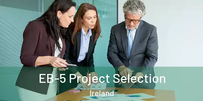  EB-5 Project Selection Ireland