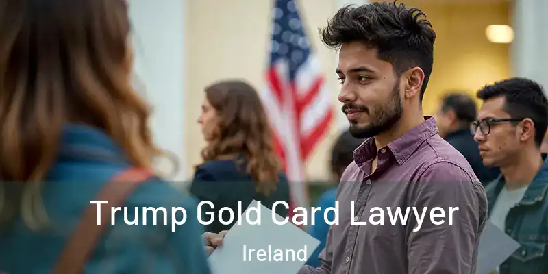  Trump Gold Card Lawyer Ireland