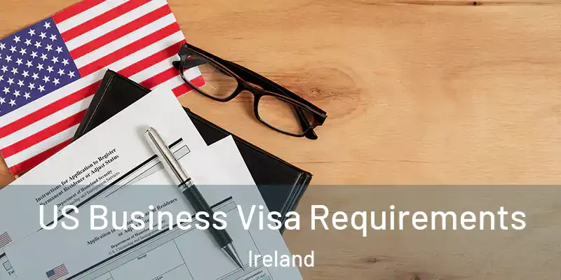  US Business Visa Requirements Ireland