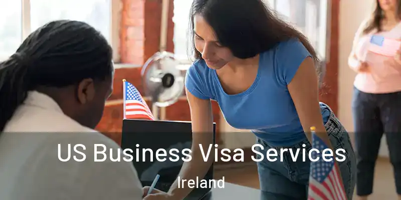  US Business Visa Services Ireland