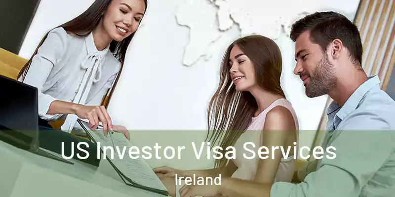  US Investor Visa Services Ireland