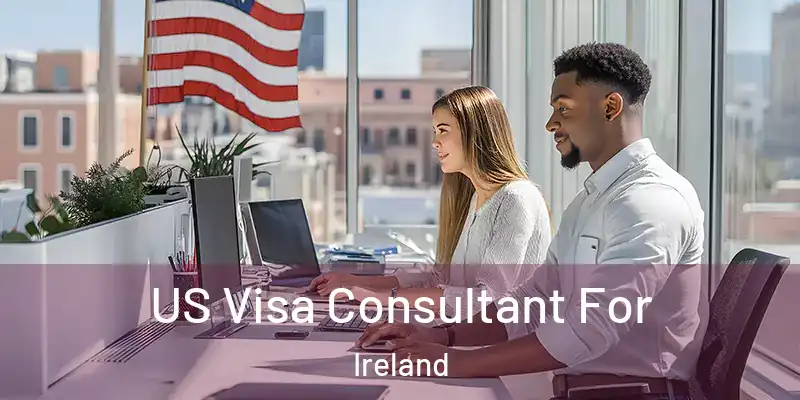  US Visa Consultant For Ireland