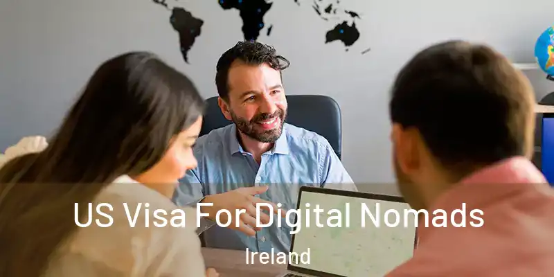  US Visa For Digital Nomads Ireland