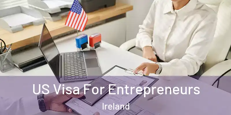  US Visa For Entrepreneurs Ireland