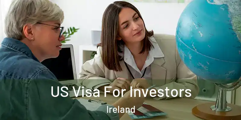  US Visa For Investors Ireland