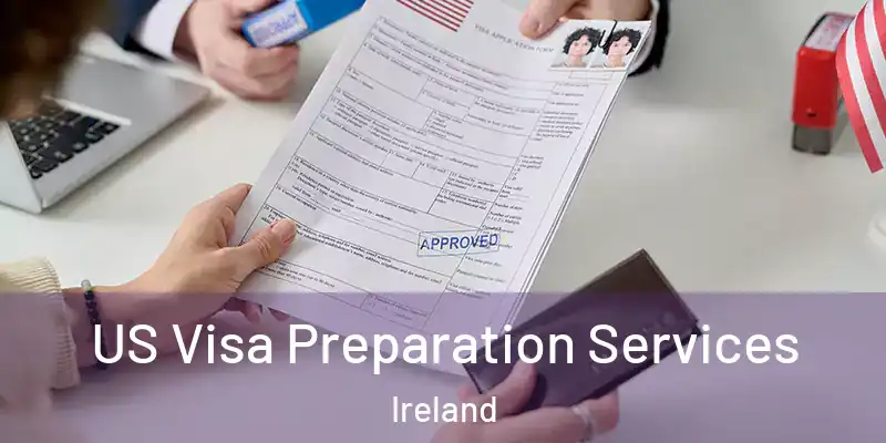  US Visa Preparation Services Ireland