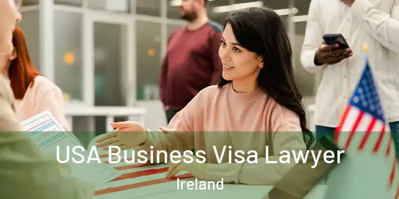  USA Business Visa Lawyer Ireland