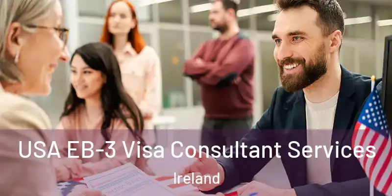 USA EB-3 Visa Consultant Services Ireland